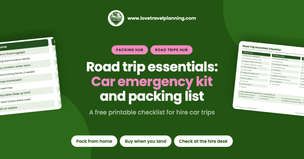 Dark green Love Travel Planning header for the Packing Hub and Road Trips Hub titled “Road trip essentials: Car emergency kit and packing list” with the subtitle “A free printable checklist for hire car trips,” sample checklist previews, and buttons for Pack from home, Buy when you land, and Check at the hire desk.