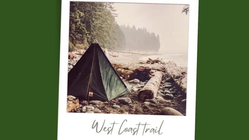 Forest green background. A polaroid photo sits in the middle of the frame. The photo on the polaroid is an old photo of a green triangular tent on a rocky beach, protected from the sea by large pieces of driftwood. Fir trees to the left. On the polaroid under the photo it says 'West Coast Trail'