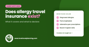 Dark green Love Travel Planning header graphic asking “Does allergy travel insurance exist?” with a pink Allergy Safety Guide badge, the subtitle “What it covers and what to declare,” and a white checklist of four things to declare before you buy: diagnosed allergies, past anaphylaxis, adrenaline pen prescriptions and recent hospital visits.