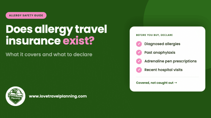 Dark green Love Travel Planning header graphic asking “Does allergy travel insurance exist?” with a pink Allergy Safety Guide badge, the subtitle “What it covers and what to declare,” and a white checklist of four things to declare before you buy: diagnosed allergies, past anaphylaxis, adrenaline pen prescriptions and recent hospital visits.